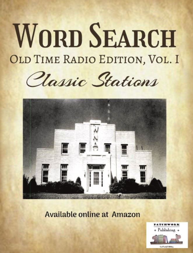 Word Search: Old Time Radio Edition, Vol I - Classic Stations, Available on Amazon from Patchwork Publishing